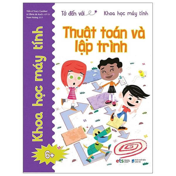 Sách Tớ Đến Với Khoa Học Máy Tính: Thuật Toán Và Lập Trình - TS Tracy Gardner