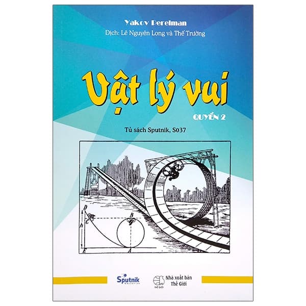 Sách Vật Lý Vui - Tập 2 (Tái Bản 2021) - Yakov Perelman