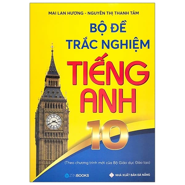 Sách Bộ Đề Trắc Nghiệm Tiếng Anh 10 - Theo Chương Trình Mới Của Bộ - Mai Lan Hương