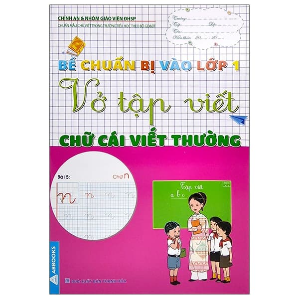 Sách Bé Chuẩn Bị Vào Lớp 1 - Vở Tập Viết Chữ Cái Viết Thường - Chính An