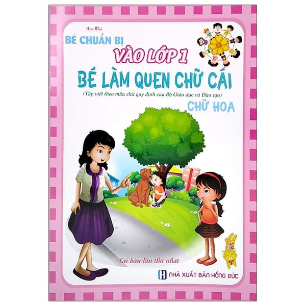 Sách Bé Chuẩn Bị Vào Lớp 1 - Bé Làm Quen Chữ Cái - Chữ Hoa (Tái Bản - Hoa Mai