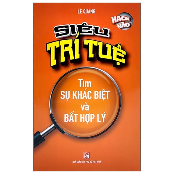 Sách Siêu Trí Tuệ - Tìm Sự Khác Biệt Và Bất Hợp Lý - Lê Quang