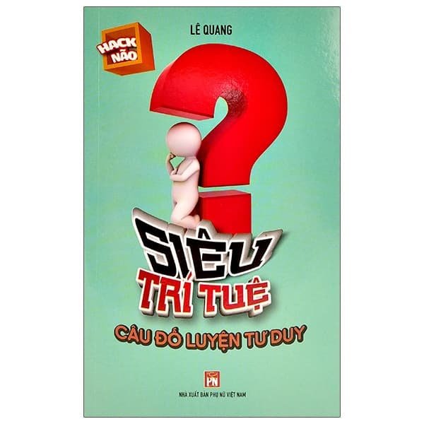 Sách Siêu Trí Tuệ - Câu Đố Luyện Tư Duy - Lê Quang