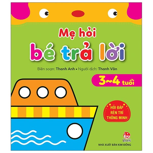 Sách Mẹ Hỏi Bé Trả Lời - Hỏi Đáp Rèn Trí Thông Minh (3-4 Tuổi) (Tái - Thanh Anh