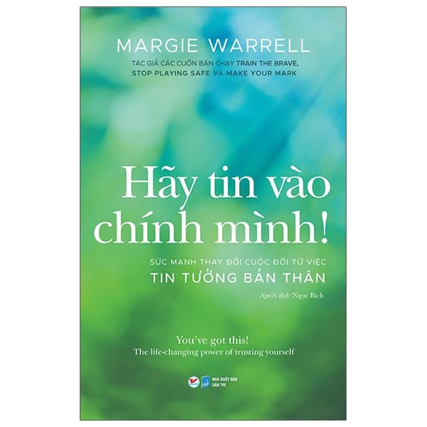 Sách Hãy Tin Vào Chính Mình! - Sức Mạnh Thay Đổi Cuộc Đời Từ Việc - Margie Warpell