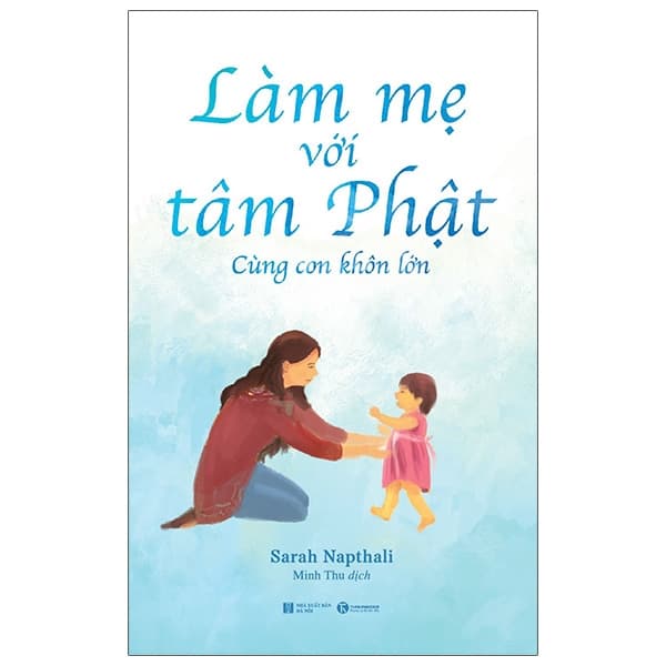 Sách Làm Mẹ Với Tâm Phật - Cùng Con Khôn Lớn - Sarah Napthali