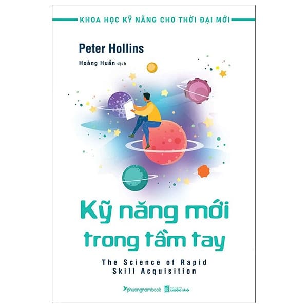 Sách Khoa Học Kỹ Năng Cho Thời Đại Mới - Kỹ Năng Mới Trong Tầm Tay - Peter Hollins