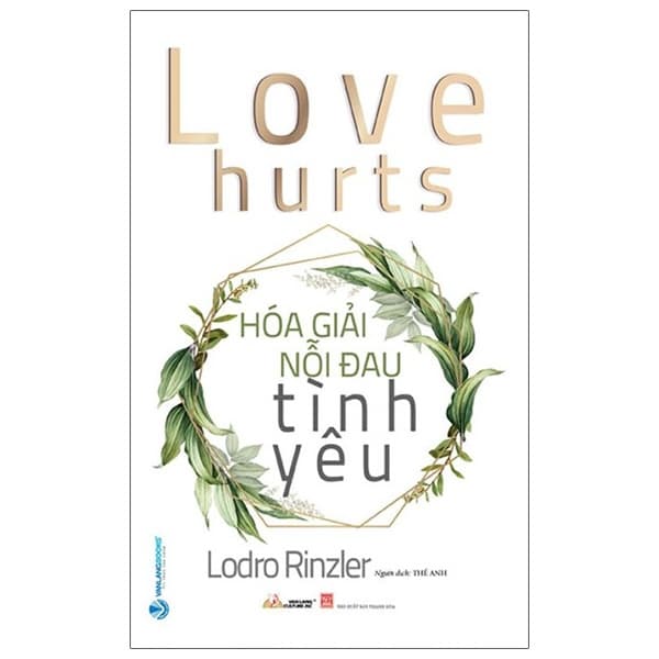 Sách Hóa Giải Nổi Đau Tình Yêu - Love Hurts - Lodro Rinzler