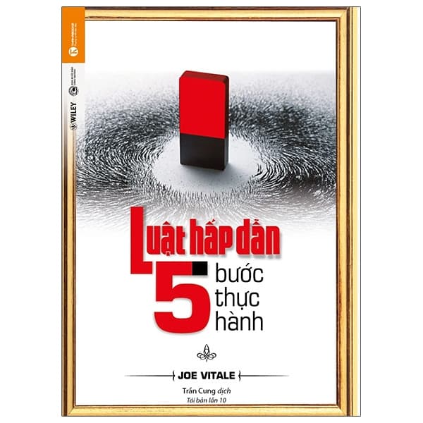 Sách Luật Hấp Dẫn - 5 Bước Thực Hành (Tái Bản 2021) - Joe Vitale