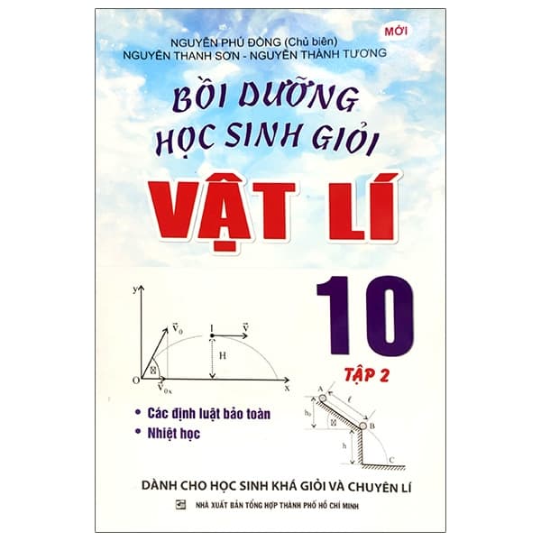 Sách Bồi Dưỡng Học Sinh Giỏi Vật Lí Lớp 10 - Tập 2 - Nguyễn Phú Đồng