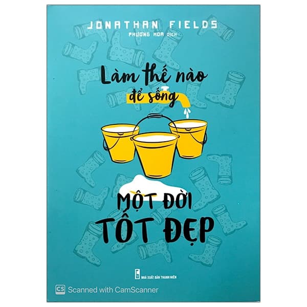 Sách Làm Thế Nào Để Sống Một Đời Tốt Đẹp - Jonathan Fields