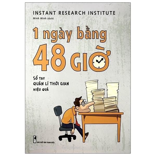 Sách 1 Ngày Bằng 48 Giờ - Instant Research Institute