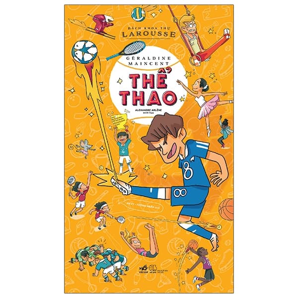 Sách Bách Khoa Thư Larousse - Thể Thao - Géraldine Maincent