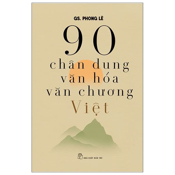 Sách 90 Chân Dung Văn Hóa Văn Chương Việt - Phong Lê