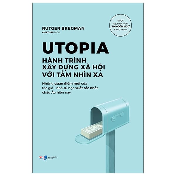 Sách Utopia - Hành Trình Xây Dựng Xã Hội Với Tầm Nhìn Xa - Rutger Bregman
