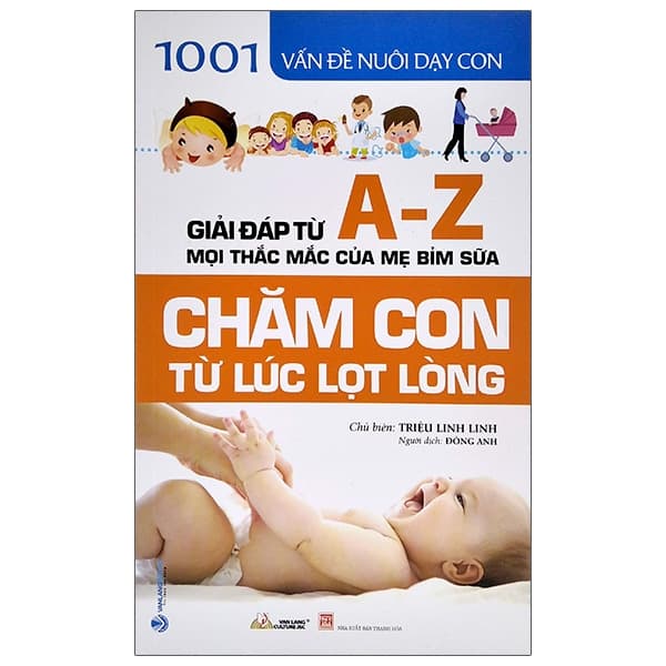 Sách 1001 Vấn Đề Nuôi Dạy Con - Chăm Con Từ Lúc Lọt Lòng - Triệu Linh Linh