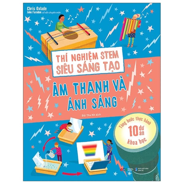 Sách Thí Nghiệm Stem Siêu Sáng Tạo: Âm Thanh Và Ánh Sáng - Chris Oxlade