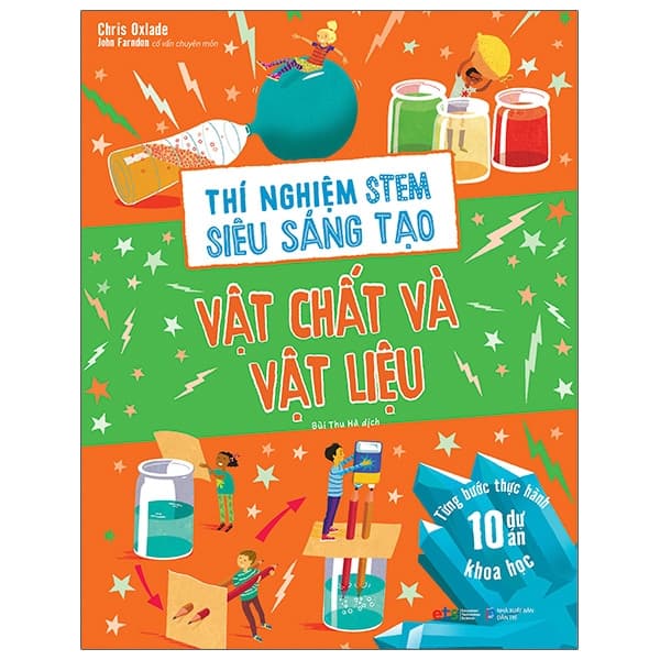 Sách Thí Nghiệm Stem Siêu Sáng Tạo: Vật Chất Và Vật Liệu - Chris Oxlade