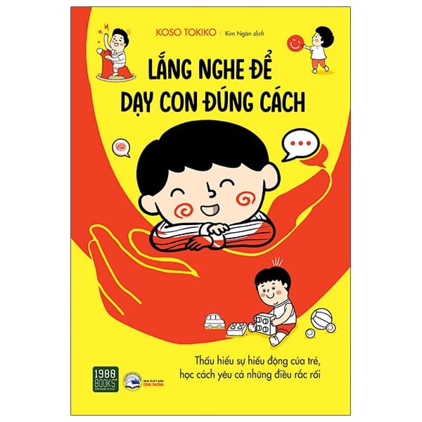 Sách Lắng Nghe Để Dạy Con Đúng Cách - Koso Tokiko