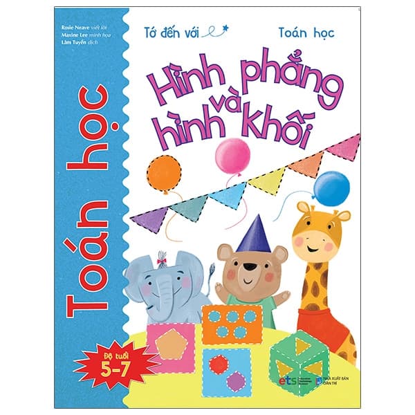 Sách Tớ Đến Với Toán Học: Hình Phẳng Và Hình Khối - Rosie Neave