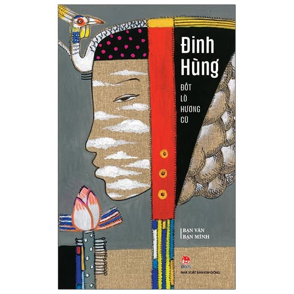 Sách Bạn Văn Bạn Mình - Đốt Lò Hương Cũ - Đinh Hùng