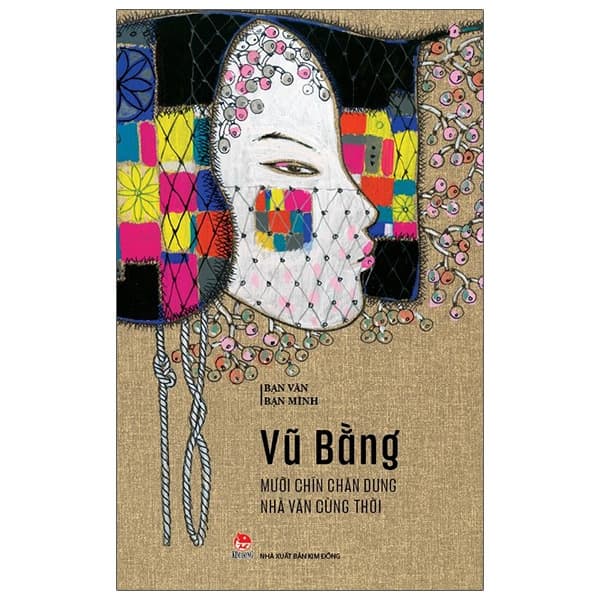 Sách Bạn Văn Bạn Mình - Mười Chín Chân Dung Nhà Văn Cùng Thời - Vũ Bằng