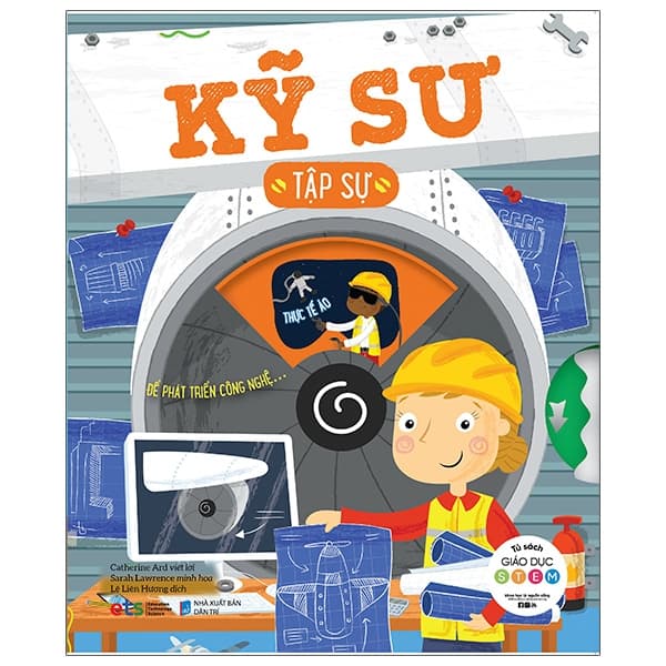 Sách Tủ Sách Giáo Dục Stem: Kỹ Sư Tập Sự - Catherine Ard