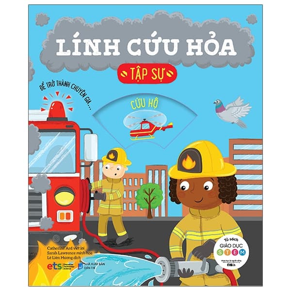 Sách Tủ Sách Giáo Dục Stem: Lính Cứu Hỏa Tập Sự - Catherine Ard