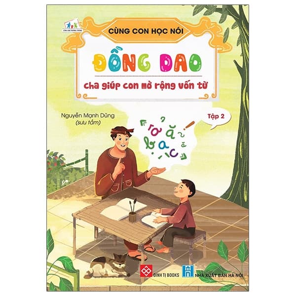 Sách Cùng Con Học Nói - Tập 2: Đồng Dao Cha Giúp Con Mở Rộng Vốn Từ - Nguyễn Mạnh Dũng