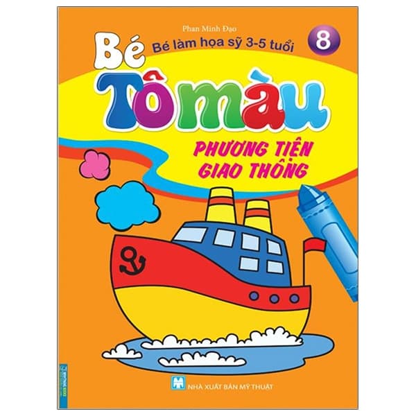 Sách Bé Tô Màu - Bé Làm Họa Sỹ 3-5 Tuổi - Tập 8: Phương Tiện Giao Th� - Phan Minh Đạo