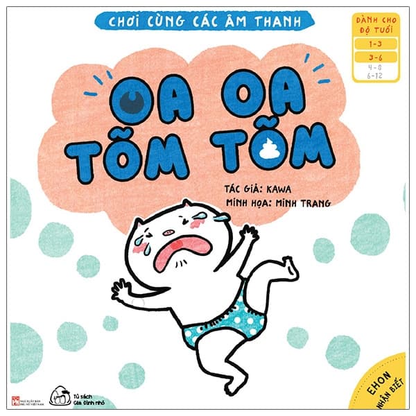 Sách Ehon Nhận Biết - Chơi Cùng Các Âm Thanh - Oa Oa Tõm Tõm (Từ 1 - 6 Tu� - Kawa