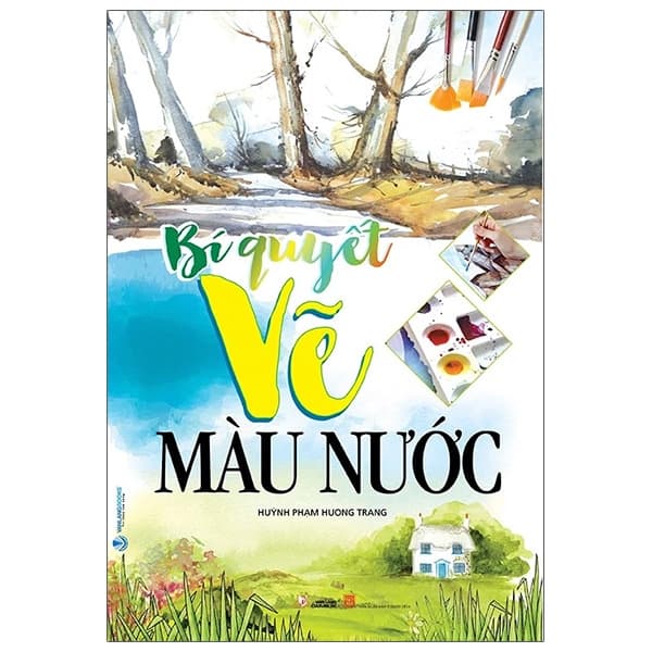 Sách Bí Quyết Vẽ Màu Nước (Tái Bản) - Huỳnh Phạm Hương Trang