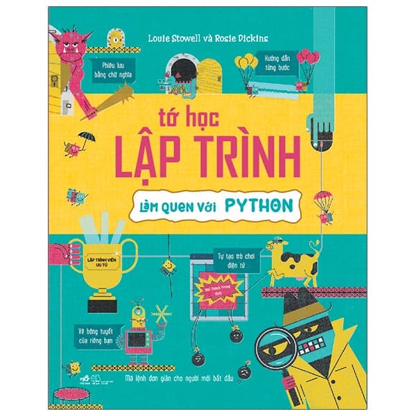 Sách Tớ Học Lập Trình - Làm Quen Với Python (Tái Bản 2025) - Louie Stowell