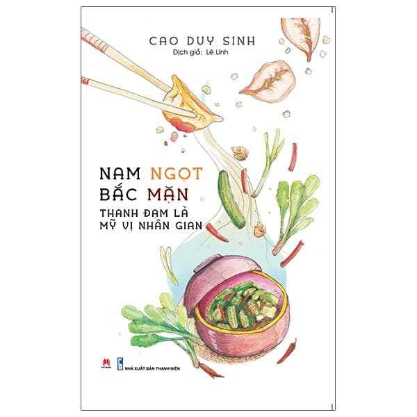 Sách Nam Ngọt Bắc Mặn - Thanhh Đạm Là Mỹ Vị Nhân Gian - Cao Duy Sinh