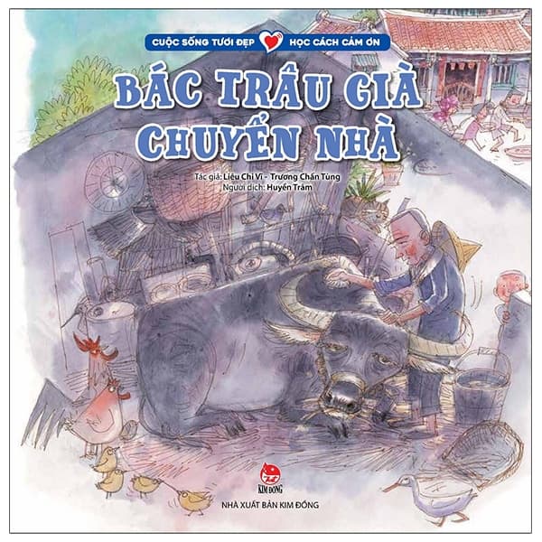 Sách Cuộc Sống Tươi Đẹp - Học Cách Cảm Ơn - Bác Trâu Già Chuyển Nh - Trương Vi