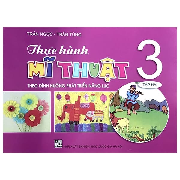 Sách Thực Hành Mĩ Thuật Theo Định Hướng Phát Triển Năng Lực 3 - Tậ - Trần Ngọc