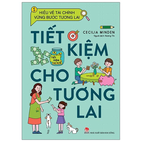 Sách Hiểu Về Tài Chính, Vững Bước Tương Lai - Tiết Kiệm Cho Tương L - Kim Hiểu