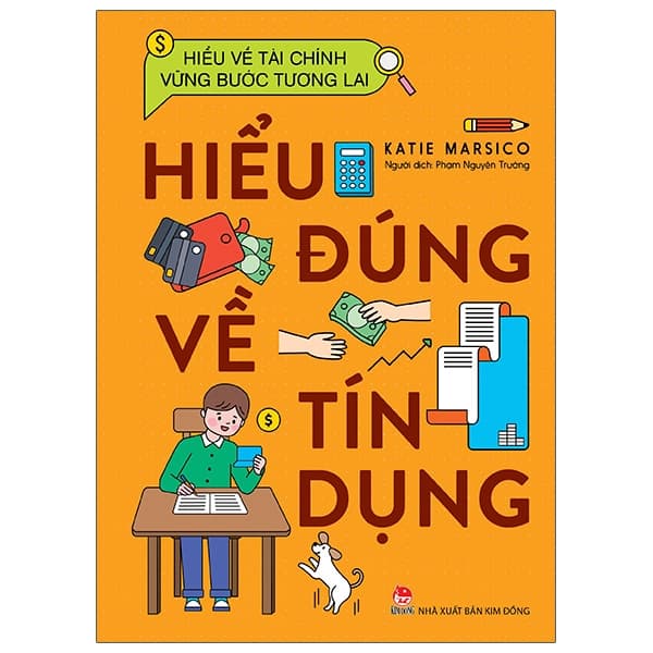 Sách Hiểu Về Tài Chính, Vững Bước Tương Lai - Hiểu Đúng Về Tín D� - Kim Chi