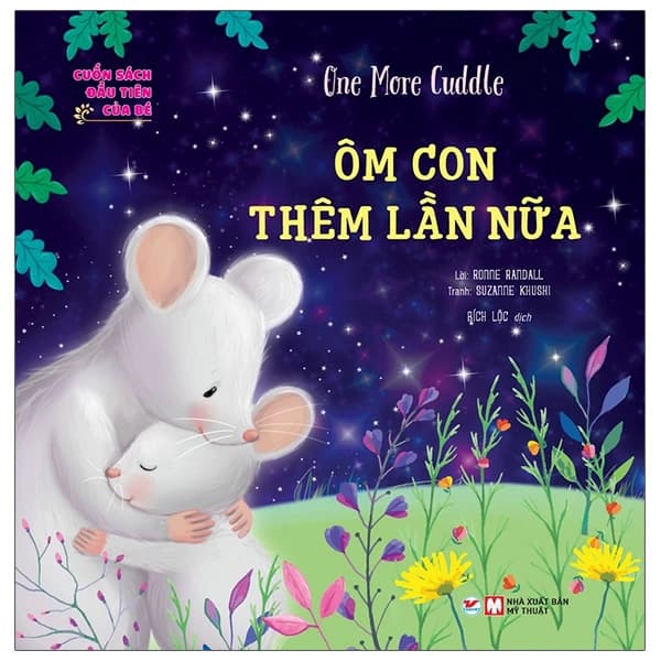 Sách Cuốn Sách Đầu Tiên Của Bé - One More Cuddle - Ôm Con Thêm Lần Nữa - Randall Lotowycz