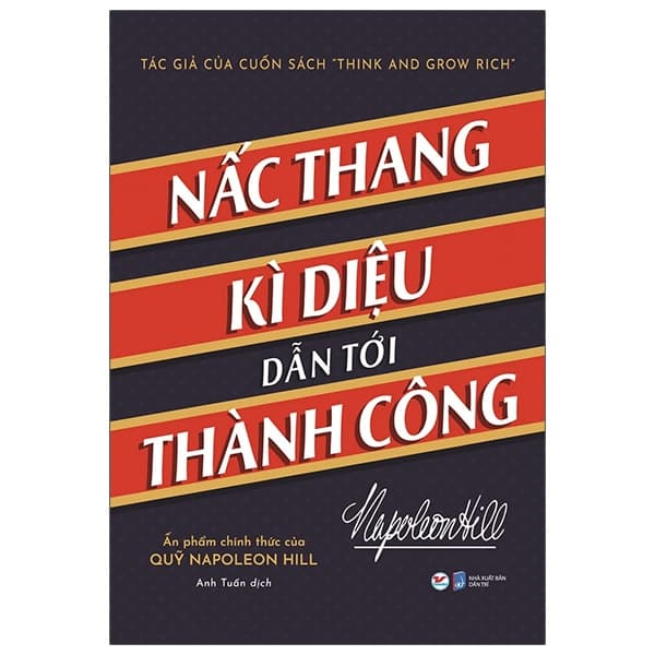 Sách Nấc Thang Kì Diệu Dẫn Đến Thành Công - Napleon Hill
