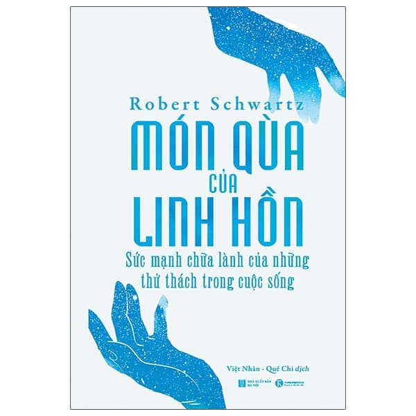 Sách Món Quà Của Linh Hồn - Sức Mạnh Chữa Lành Của Những Thử Thách - Robert Schwartz