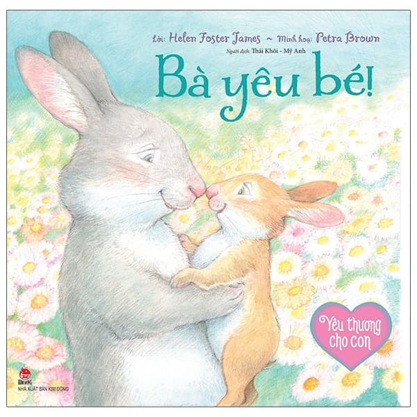 Sách Yêu Thương Cho Con - Bà Yêu Bé - Helen Foster James
