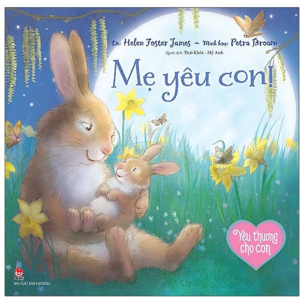 Sách Yêu Thương Cho Con - Mẹ Yêu Con - Helen Foster James