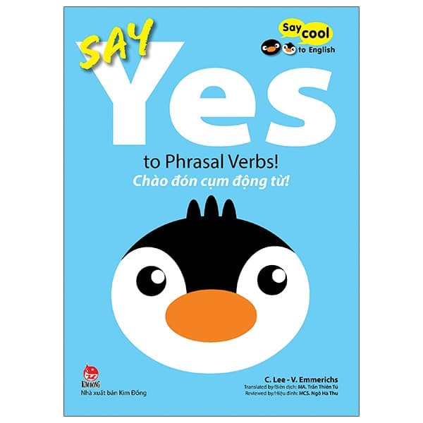 Sách Say Cool To English - Say Yes To Phrasal Verbs! - Chào Đón Cụm Động Từ! - C Lee