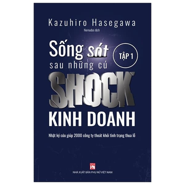 Sách Sống Sót Sau Những Cú Shock Kinh Doanh - Tập 1 - Kazuhiro Hasegawa