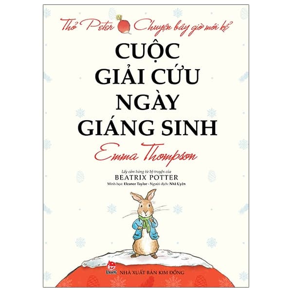 Sách Thỏ Peter - Chuyện Bây Giờ Mới Kể - Cuộc Giải Cứu Ngày Giáng S - Emma Thompson