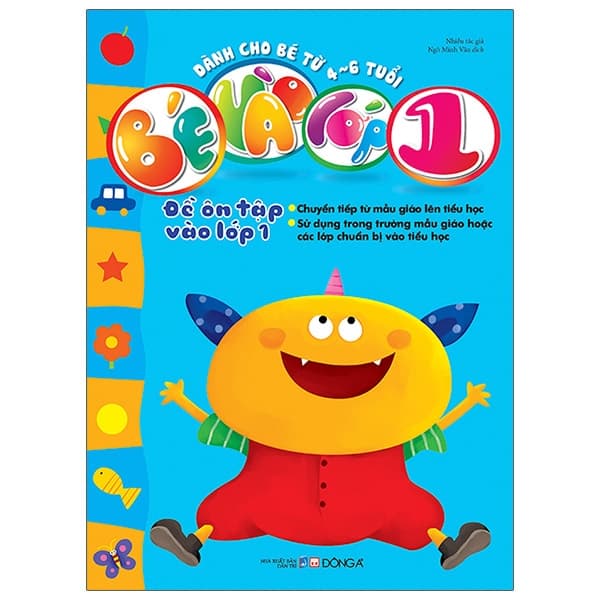 Sách Bé Vào Lớp 1 - Đề Ôn Tập Vào Lớp 1 (Dành Cho Bé Từ 4-6 Tuổi)