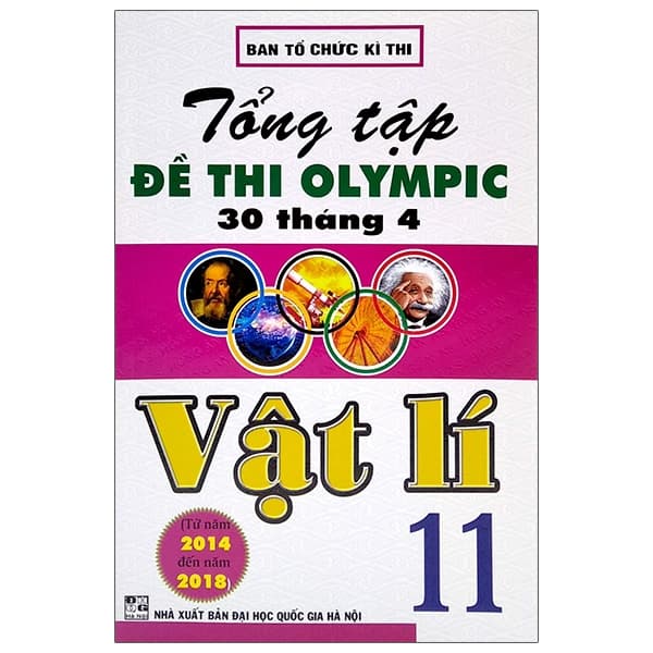 Sách Tổng Tập Đề Thi Olympic 30/4 Vật Lí 11 (Từ 2014 Đến 2018) - Ban Tổ Chức Kì Thi
