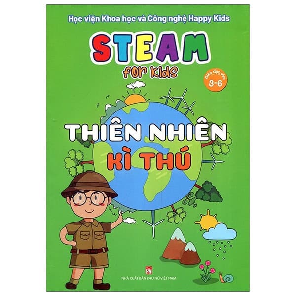 Sách Steam For Kids - Thiên Nhiên Kì Thú (Giáo Dục Sớm 3-6 Tuổi) - Thu Hà