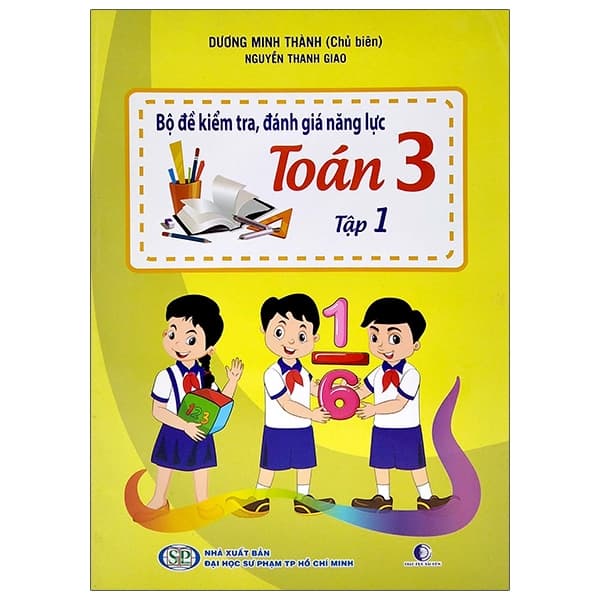 Sách Bộ Đề Kiểm Tra, Đánh Giá Năng Lực Toán 3 - Tập 1 (Tái Bản 2020 - Dương Minh Thành